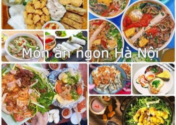 Ăn gì ở Hà Nội? Các món ăn ngon Hà Nội