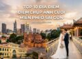 Địa điểm chụp ảnh cưới ở Sài Gòn, Địa điểm chụp hình cưới đẹp ở Sài Gòn miễn phí