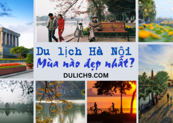 Du lịch Hà Nội mùa nào, tháng mấy đẹp nhất?