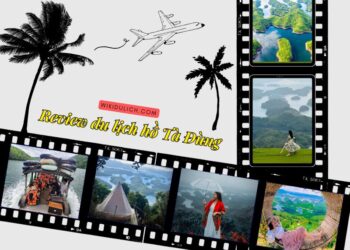 Kinh nghiệm du lịch hồ Tà Đùng tự túc, mới nhất. Check in, review hồ Tà Đùng