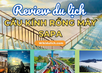 Review, kinh nghiệm đi khu du lịch Cầu Kính Rồng Mây có gì chơi, hình ảnh, giá vé mới nhất
