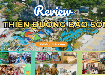 Review, kinh nghiệm đi Thiên Đường Bảo Sơn tự túc, giá rẻ, giá vé, chơi gì?