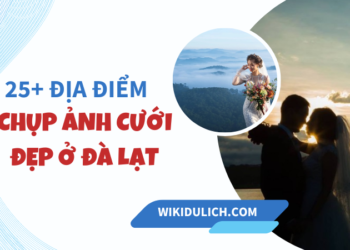 TOP địa điểm chụp ảnh cưới đẹp ở Đà Lạt