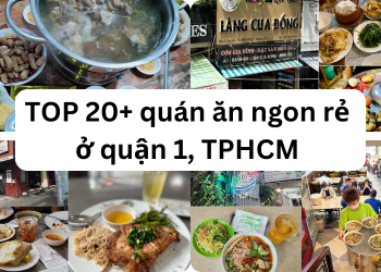 TOP nhà hàng, quán ăn ngon ở quận 1 TPHCM
