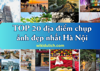 Địa điểm chụp ảnh đẹp ở Hà Nội hiện nay