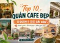 Quán cafe ở Quận 5 Sài Gòn. Quận 5 Sài Gòn có quán cafe nào đẹp
