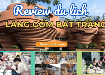 Làng gốm Bát Tràng ở đâu? Review, kinh nghiệm du lịch làng gốm Bát Tràng