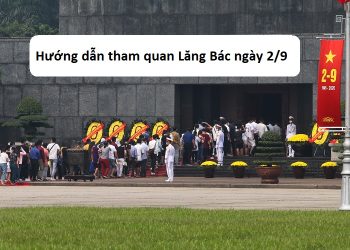 Hướng dẫn tham quan Lăng Bác ngày 2/9