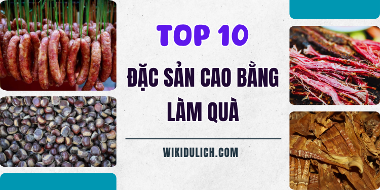 Du lịch Cao Bằng mua gì làm quà? Đặc sản Cao Bằng làm quà