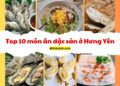 Món ăn đặc sản ở Hưng Yên. Ở Hưng Yên ăn gì ngon