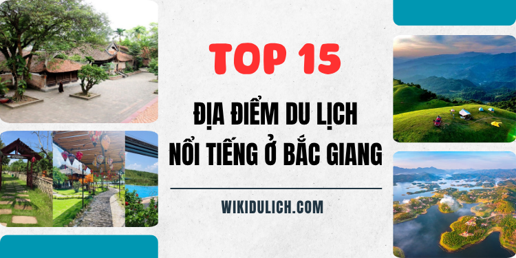 TOP địa điểm du lịch nổi tiếng Bắc Giang