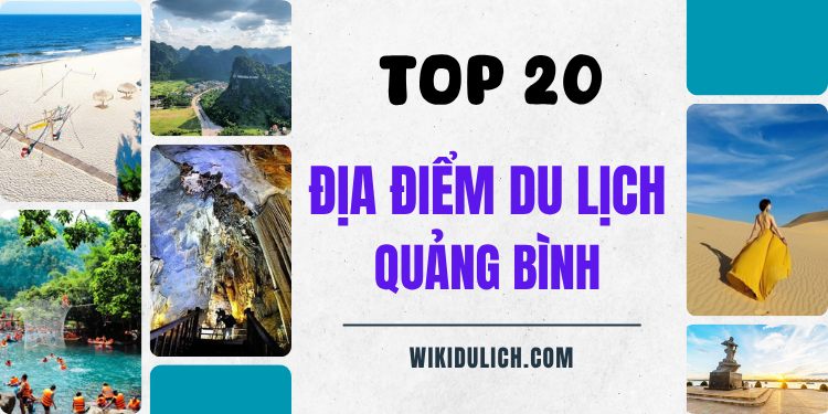 TOP 20 địa điểm du lịch đẹp ở Quảng Bình nổi tiếng, hấp dẫn nhất