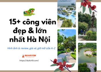 Danh sách địa chỉ các công viên ở Hà Nội kèm giá vé, giờ mở cửa