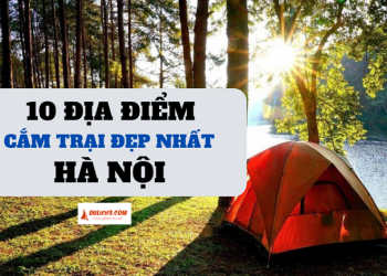 TOP 10 địa điểm cắm trại ở Hà Nội đẹp nhất & giá thành