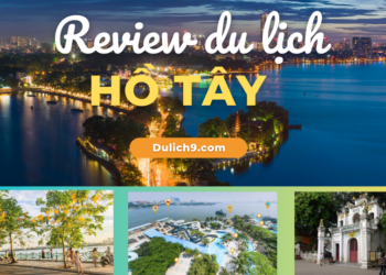 Review kinh nghiệm du lịch Hồ Tây