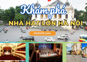 Review khám phá nhà hát lớn Hà Nội chi tiết