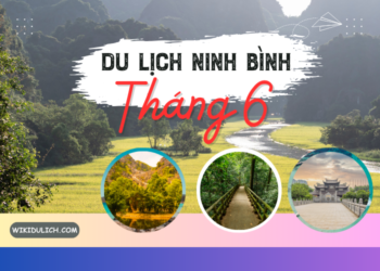 Du lịch Ninh Bình tháng 6 có gì đẹp, nên đi đâu chơi, tham quan?