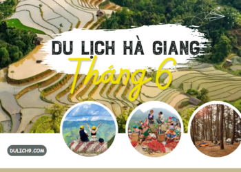Du lịch Hà Giang tháng 6 có gì hấp dẫn?