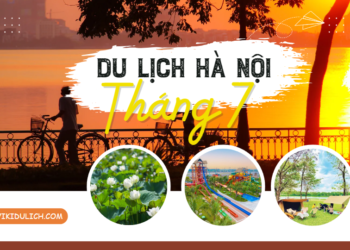 Hướng dẫn du lịch Hà Nội tháng 7
