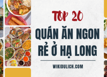 TOP 20 quán ăn ngon rẻ ở Hạ Long. Hạ Long ăn quán nào ngon, nổi tiếng?