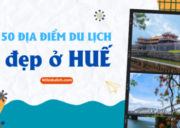 Địa điểm du lịch đẹp ở Huế nổi tiếng nhất