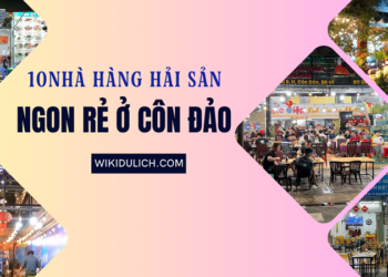 Những nhà hàng, quán ăn hải sản ngon rẻ ở Côn Đảo. Ăn hải sản ở đâu Côn Đảo