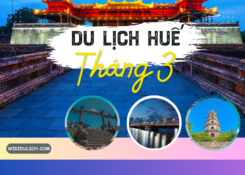Du lịch Huế tháng 3 có đẹp không, review thời tiết, nhiệt độ, nên đi đâu chơi?