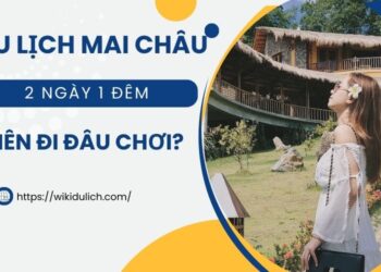 Du lịch Mai Châu 2 ngày 1 đêm. Du lịch Mai Châu 2 ngày 1 đêm tự túc