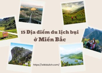 Top 15 địa điểm du lịch bụi miền Bắc dành cho dân phượt