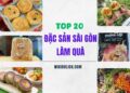 Đặc sản Sài Gòn làm quà. Những đặc sản nổi tiếng ở Sài Gòn làm quà