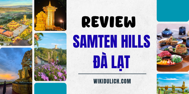 Review Samten Hills Đà Lạt có gì, đường đi, giá vé