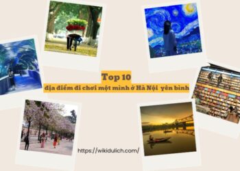 Địa điểm đi chơi một mình ở Hà Nội. Đi chơi ở Hà Nội 1 mình