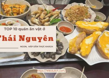 Quán ăn vặt ngon ở Thái Nguyên. Quán ăn vặt nổi tiếng Thái Nguyên