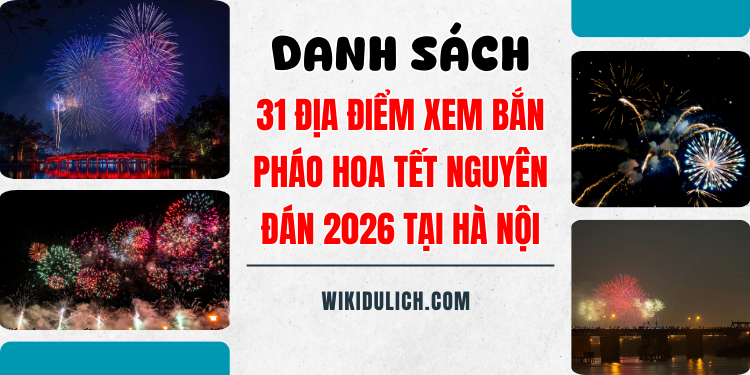 Địa điểm xem bắn pháo hoa ở Hà Nội tết âm lịch 2026