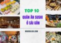 Quán sushi ở Sài Gòn. Quán sushi nổi tiếng Sài Gòn