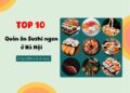 Ăn sushi quán nào ngon ở Hà Nội. Quán sushi ở Hà Nội