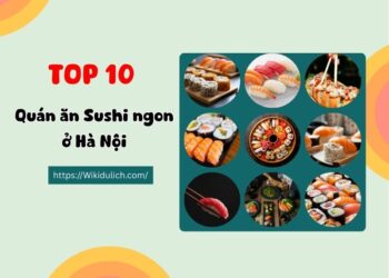 Ăn sushi quán nào ngon ở Hà Nội. Quán sushi ở Hà Nội