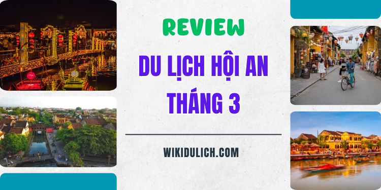 Review du lịch Hội An tháng 3 chi tiết