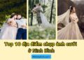 Địa điểm chụp ảnh cưới đẹp ở Ninh Bình