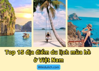 Địa điểm du lịch mùa hè ở Việt Nam. Du lịch mùa hè ở Việt Nam nên đi đâu