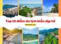 Địa điểm du lịch biển vào mùa hè. Mùa hè nên đi du lịch biển nào
